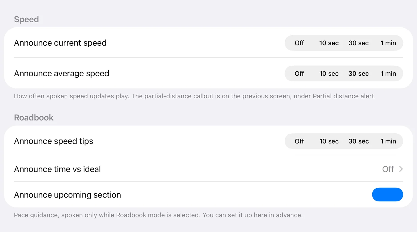 The announcement settings: a Speed group with "Announce current speed" and "Announce average speed", each an Off / 10 sec / 30 sec / 1 min selector; then a Roadbook group with "Announce speed tips" on the same scale, "Announce time vs ideal" set to Off, and an "Announce upcoming section" switch turned on. The footer notes that pace guidance is spoken only while Roadbook mode is selected, but can be set up here in advance.